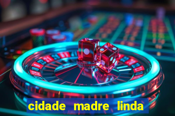 cidade madre linda estados unidos